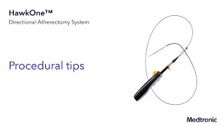 HawkOne™ Directional Atherectomy System - Procedure Tips