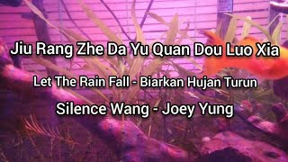 (Req) Silence Wang N Joey Yung ~ Jiu Rang Zhe Da Yu Quan Dou Luo Xia  (Sub Indonesia Pinyin English)