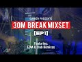 30m Break Mixset 2023 [EP01] (EDM & Club Remixes) - DJ Kier