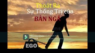 THOÁT RA SỰ KHỐNG CHẾ CỦA BẢN NGÃ I Eckhart Tolle