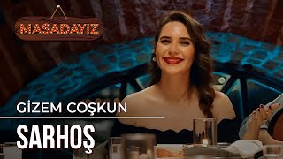 Gizem Coşkun - Sarhoş | Masadayız