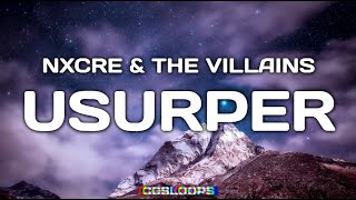 NXCRE \u0026 THE VILLAINS - USURPER 1 Hour +Lyrics