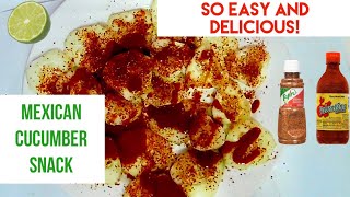 MEXICAN CUCUMBER SNACK- EASY AND DELICIOUS