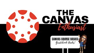 Canvas Course Basics Gradebook Hacks