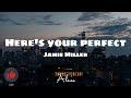 Jamie Miller - Here's your perfect (Lyrical Video)