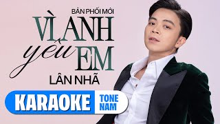 [ KARAOKE ] TONE NAM - VÌ EM YÊU ANH - LÂN NHÃ | Bản Phối Live Band Mới || Từng giọt nước mắt