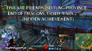 Fish are Friends, Seitung Province, End of Dragons, Guild Wars 2 Hidden Achievement