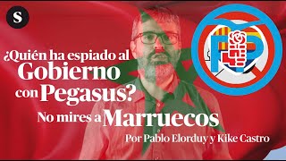 ¿Quién espió al Gobierno con Pegasus? No mires a Marruecos