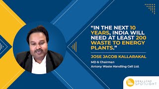 Jose Jacob Kallarakal, Chairman \u0026 MD, Antony Waste Handling Cell Pvt. Ltd.