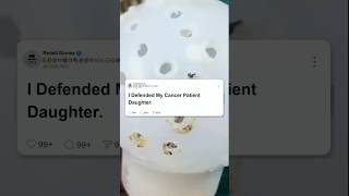 I Defended My Cancer Patient Daughter 🥺💔 Reddit Stories #reddit