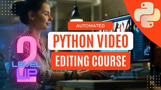 Python Video Editing Process - Part 2