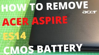 Acer Aspire ES14 Laptop CMOS Battery Replacement