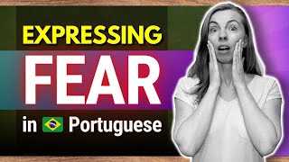 USEFUL: VERBS AND PHRASES YOU NEED TO LEARN IN BRAZILIAN PORTUGUESE TO EXPRESS FEAR #plainportuguese