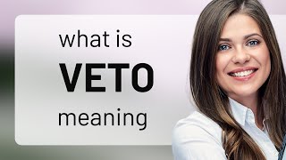 Veto — VETO definition