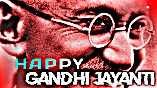 HAPPY GANDHI JAYANTI || MAHATMA GANDHI STATUS || FLIX STAR