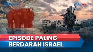 Pertempuran Paling Berdarah Israel Vs Hamas di Khan Yunis, Lusinan Pasukan Israel Tewas Dibombardir