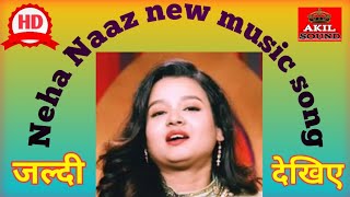 Neha Naaz new music song। नेहा नाज का नया संगीत गाना। Akil Sound। #music #song #nehanaaz