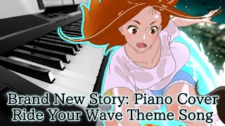 Download Lagu Piano Cover Ride Your Wave Theme Song Brand New St... MP3 Gratis