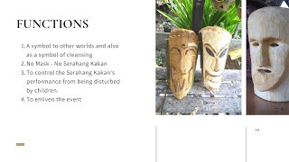 Melanau Sago Mask, Serahang Kakan and Kaul