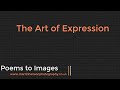 Poems to images- Poetry, the art of expression