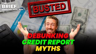 Debunking Credit Report MYTHS!!!