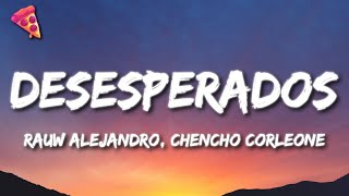 Rauw Alejandro, Chencho Corleone - Desesperados