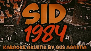 SID - 1984 | KARAOKE AKUSTIK VERSION BY GUS AGASTIA