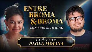 Entre Broma y Broma | Paola Molina