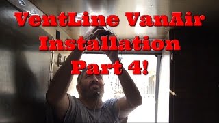 Van Life; VentLine VanAir Installation Part 4!