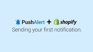 PushAlert for Shopify - Sending First Web Push Notification