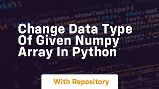 change data type of given numpy array in python
