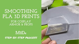 Smoothing PLA 3D Prints - Post-Processing Large Cosplay, Armor, and Props