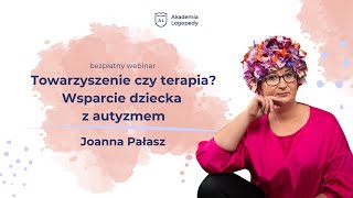 Towarzyszenie czy terapia? Wsparcie dziecka z autyzmem