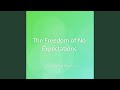 The Freedom of No Expectations