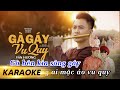 Karaoke Gà Gáy Vu Quy - Văn Hương | Beat Gốc