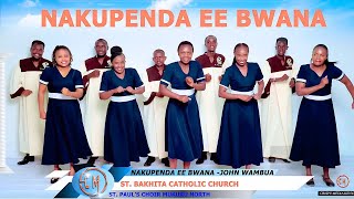 NAKUPENDA EE BWANA - St. Paul's Choir Mukuru North