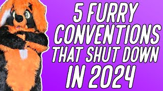 5 FURRY CONVENTIONS THAT SHUT DOWN IN 2024