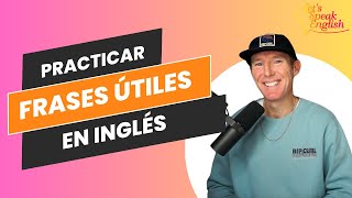 FRASES ÚTILES EN INGLÉS | Let´s Speak English