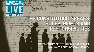 The Constitution Speaks: Rules, Rights and Responsibilities - Live with Jeff Urbin