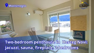 Two-bedroom penthouse in Herceg-Novi Montenegro with panoramic sea view