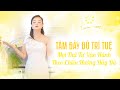 Tâm Đầy Đủ Trí Tuệ Mọi Thứ Tự Vận Hành Theo Chiều Hướng Đầy Đủ - Master Tammie Trương #PT47