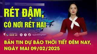 Bản tin Dự báo thời tiết đêm nay, ngày mai 09/02/2025: Rét đậm, có nơi rét hại