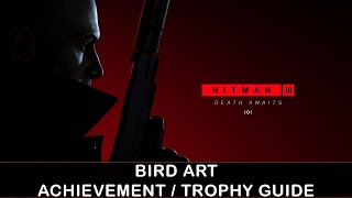 Hitman 3 | Concrete Ornithology | Bird Art Achievement / Trophy Guide