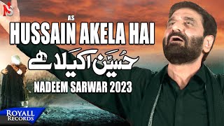 Hussain Akela Hai | Nadeem Sarwar | 2023 / 1445