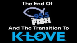 The End Of 95.5 The Fish - Final Sign Off And Transition To KLOVE