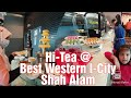 Review Best Western I City Shah Alam Selangor | Hi Tea Lunch Buffet