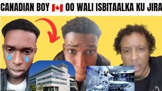 🔥XALADII UGU DAMBEYSAY EE CANADIAN BOY 🇨🇦 OO LA SHEEGAYO IN WALI YAALO ISBITAALKA CAAWINAD AYU RABA😭