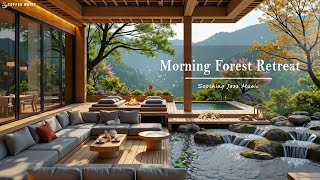 Serene Morning In A Forest Retreat With Soothing Jazz Music