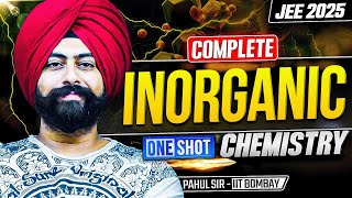 JEE Main 2025 | Complete INORGANIC CHEMISTRY | Last Minute Revision One Shot | Pahul Sir IIT Bombay