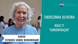 THEREZINHA OLIVEIRA - CURSO ESTUDOS SOBRE MEDIUNIDADE - AULA 11 - \